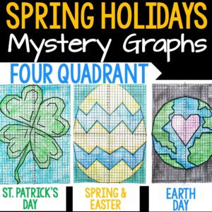 Spring Coordinate Graphing Mystery Pictures,Four Quadrant Graphing activity, math activity, spring math activity, easter math graphing activity, st. Patrick's day graphing activity, Earth Day graphing activity, middle school lessons, middle school math activities